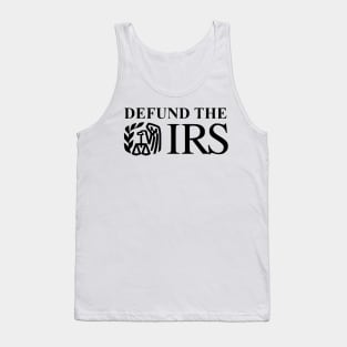 Defund The IRS Tank Top